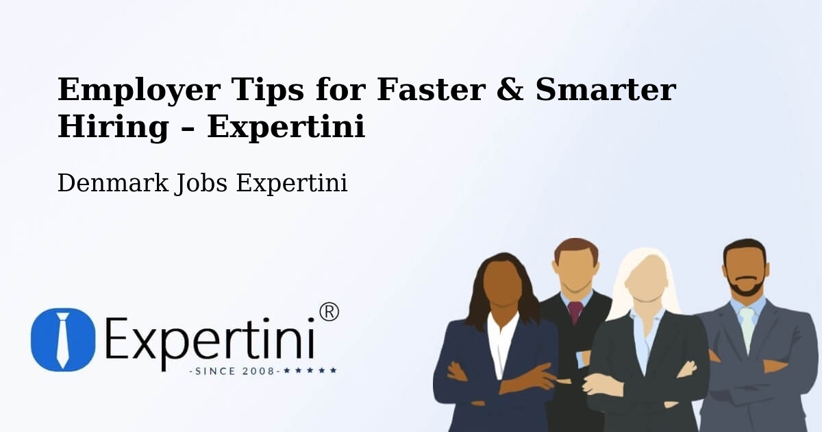 Employer Tips for Hiring & Recruitment – Silkeborg - Silkeborg, Denmark Jobs Expertini